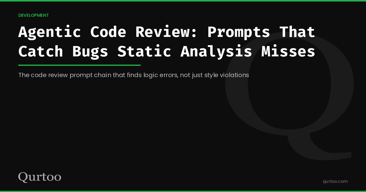 Agentic Code Review: Prompts That Catch Bugs Static Analysis Misses