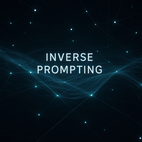 Inverse prompting is prompt forensics.