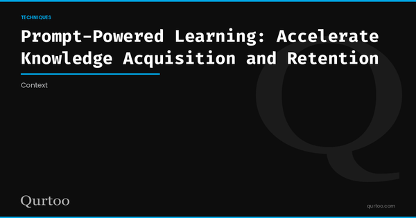 Prompt-Powered Learning: Accelerate Knowledge Acquisition and Retention